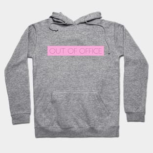 OUT OF OFFICE Hoodie